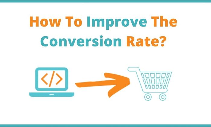 How To Improve The Conversion Rate
